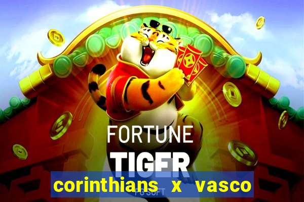 corinthians x vasco da gama ao vivo futemax